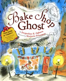 The Bake Shop Ghost - Jacqueline K. Ogburn, Marjorie A. Priceman