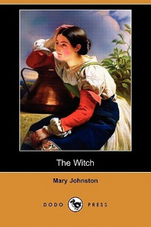 The Witch - Mary Johnston