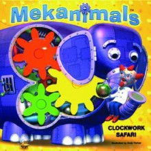 Mekanimals Clockwork Safari (Board Book) - Andy Parker