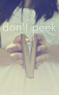 Don't Peek (The Diaries of a Teenage Girl) - Marita A. Hansen