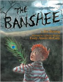 The Banshee - Eve Bunting, Emily Arnold McCully