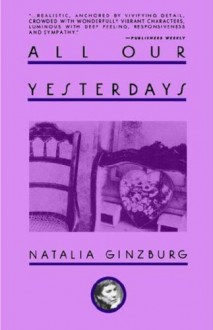 All Our Yesterdays - Natalia Ginzburg, Angus Davidson