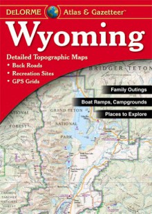 Wyoming Atlas & Gazetteer - DeLorme