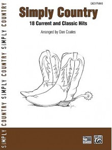 Simply Country: 18 Current and Classic Hits (Easy Piano) (Simply Series) - Dan Coates, Alfred Publishing