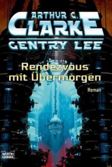 Rendezvous Mit ï¿½bermorgen - Arthur C. Clarke