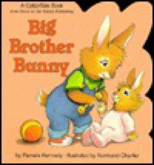 Big Brother Bunny (A Cottontale Book) - Pamela Kennedy