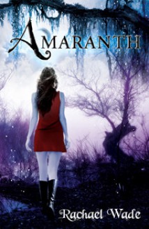 Amaranth - Rachael Wade
