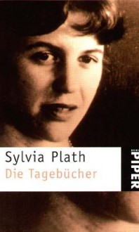 Die Tagebücher. - Sylvia Plath