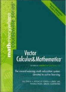 Vector Calculus & Mathematica - Bill Davis, Jerry Uhl, Horacio Porta