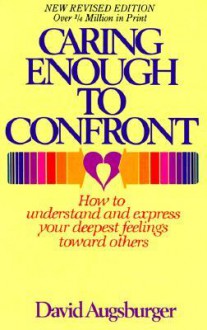 Caring Enough to Confront - David Augsburger