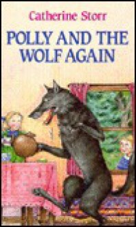 Polly and the Wolf Again - Catherine Storr