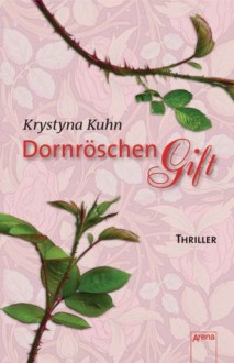 Dornröschengift: Die Arena Thriller (German Edition) - Krystyna Kuhn