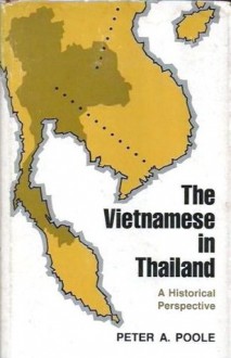 The Vietnamese in Thailand: A Historical Perspective - Peter A. Poole