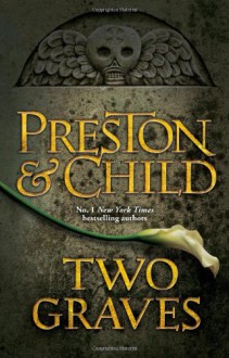 Two Graves: An Agent Pendergast Novel (Agent Pendergast 12) - Douglas Preston, Lincoln Child