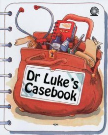 Dr. Luke's Casebook - Maclera, Ruth MacLean