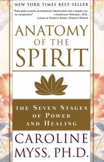 Anatomy Of The Spirit - Caroline Myss