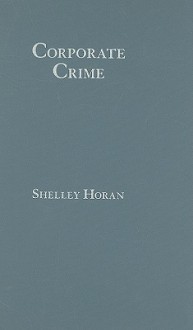 Corporate Crime - Shelley Horan, Shane Murphy