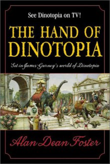 Hand of Dinotopia - Alan Dean Foster, James Gurney