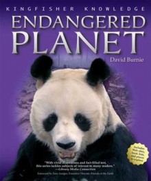 Endangered Planet (Kingfisher Knowledge) - David Burnie, Tony Juniper