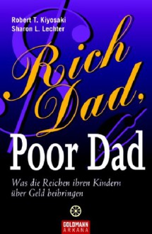 Rich Dad, Poor Dad - Robert T. Kiyosaki