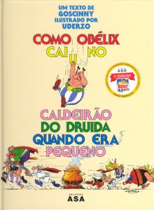 Como Obélix Caiu no Caldeirão do Druida Quando Era Pequeno (Astérix) - René Goscinny, Albert Uderzo, Maria José Magalhães Pereira, Paula Caetano