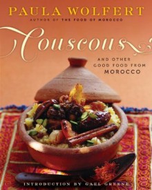 Couscous and Other Good Food from Morocco - Paula Wolfert, Gael Greene