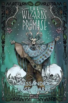 The Wizard’s Promise (The Hannah Duology, #1) - Cassandra Rose Clarke