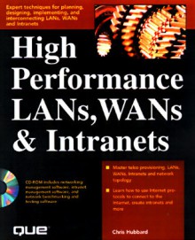 High Performance LANs, WANs, and Intranets - Chris Hubbard