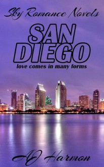 San Diego: Love Comes in Many Forms (Sky Romance Novels) - A.J. Harmon