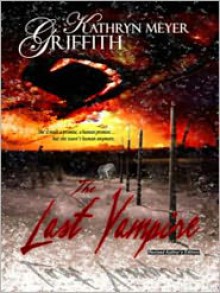 The Last Vampire - Revised Author's Edition - Kathryn Meyer Griffith