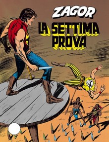 Zagor n. 125: La settima prova - Guido Nolitta, Gallieno Ferri, Franco Donatelli