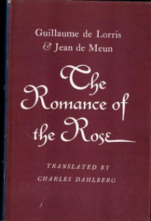 The Romance of the Rose - Guillaume de Lorris