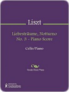 Liebestraume, Notturno No. 3 - Piano Score - Franz Liszt