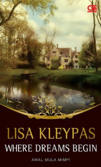 Where Dreams Begin (Awal Mula Mimpi) - Lisa Kleypas