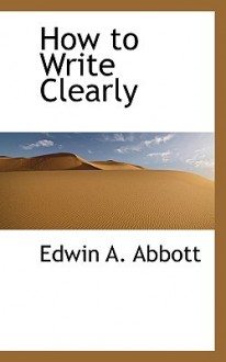 How to Write Clearly - Edwin A. Abbott