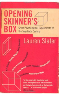 Opening Skinner's Box: Great Psychological Experiments of the Twentieth Century - Lauren Slater