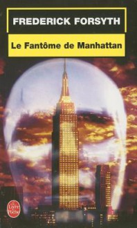 Le Fantome de Manhattan - Frederick Forsyth