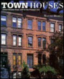 Town Houses: Urban Houses from 1200 to the Present Day - Marcus Binney