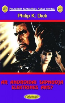 Ar androidai sapnuoja elektrines avis? - Bronius Bružas, Philip K. Dick