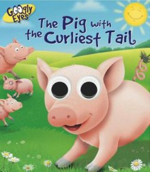 The Pig with the Curliest Tail - Ben Adams, Craig Cameron