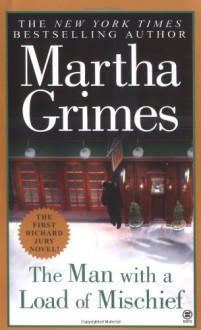 The Man with a Load of Mischief - Martha Grimes