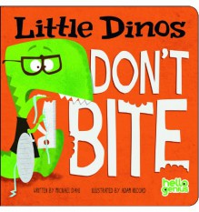 Little Dinos Don't Bite - Michael Dahl, Adam Record