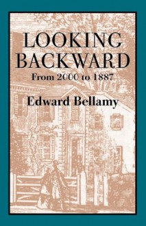 Looking Backward - Edward Bellamy