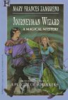 Journeyman Wizard: A Magical Mystery - Mary Frances Zambreno