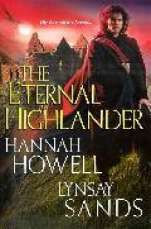 The Eternal Highlander - Hannah Howell, Lynsay Sands