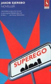 Superego - Jakob Ejersbo