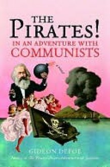 The Pirates! In an Adventure with Communists - Gideon Defoe