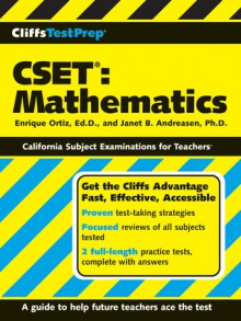 CliffsTestPrep CSET: Mathematics - Janet B. Andreasen, Enrique Ortiz