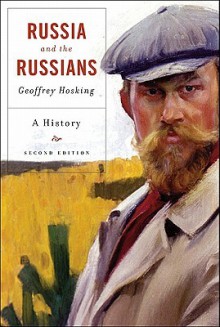 Russia and the Russians: A History - Geoffrey Hosking