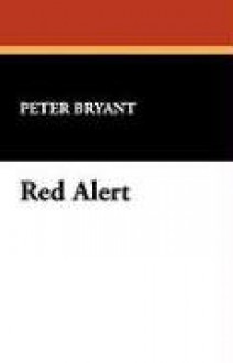 Red Alert - Peter Bryant